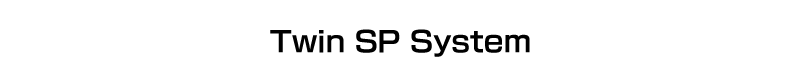 Twin SP System