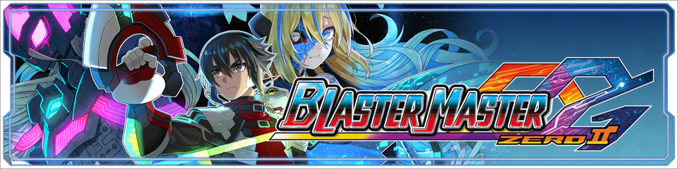 Blaster Master Zero２